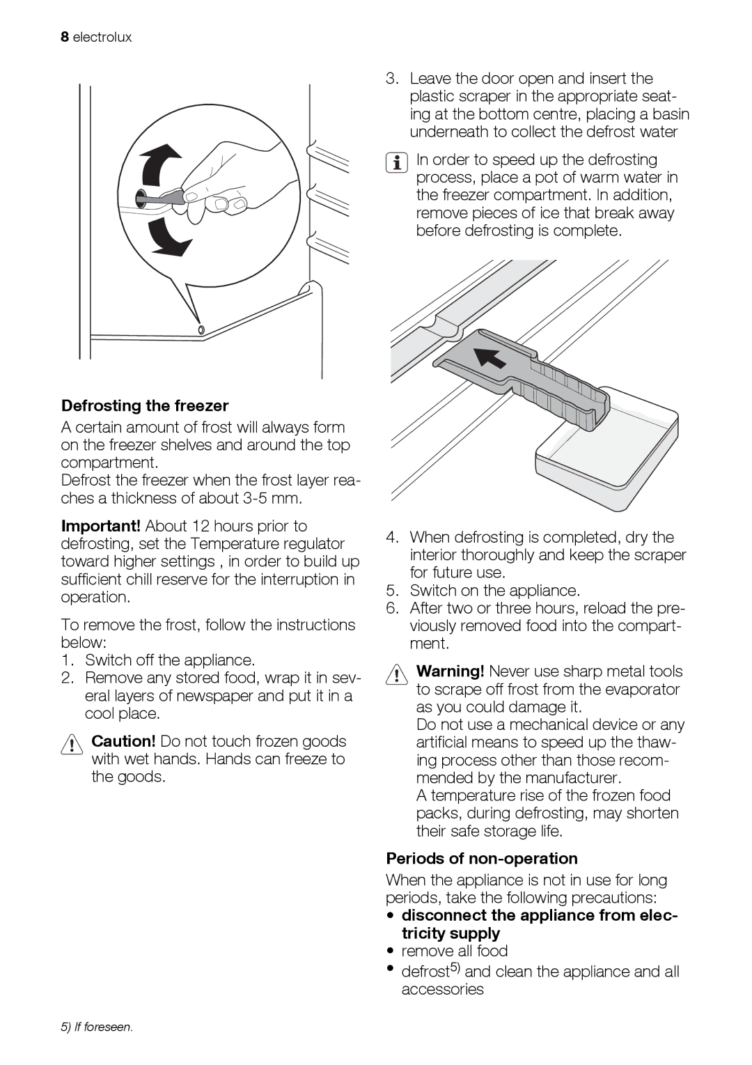 Electrolux ERN28700 Defrosting the freezer, Periods of non-operation, Disconnect the appliance from elec- tricity supply 