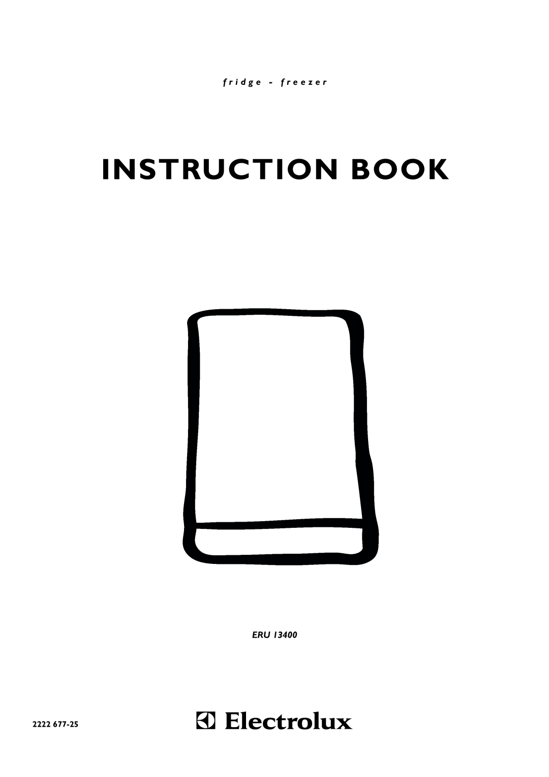 Electrolux ERU 13400 manual Instruction Book, f r i d g e - f r e e z e r, 2222 