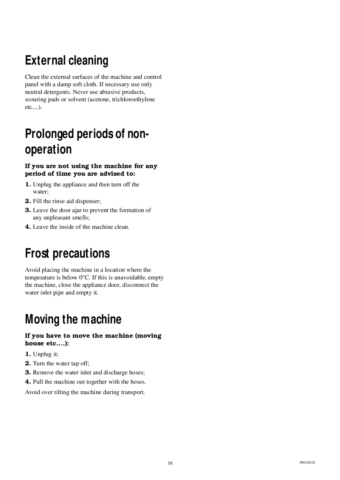 Electrolux ESI 600 manual External cleaning, Prolonged periods of non- operation, Frost precautions, Moving the machine 