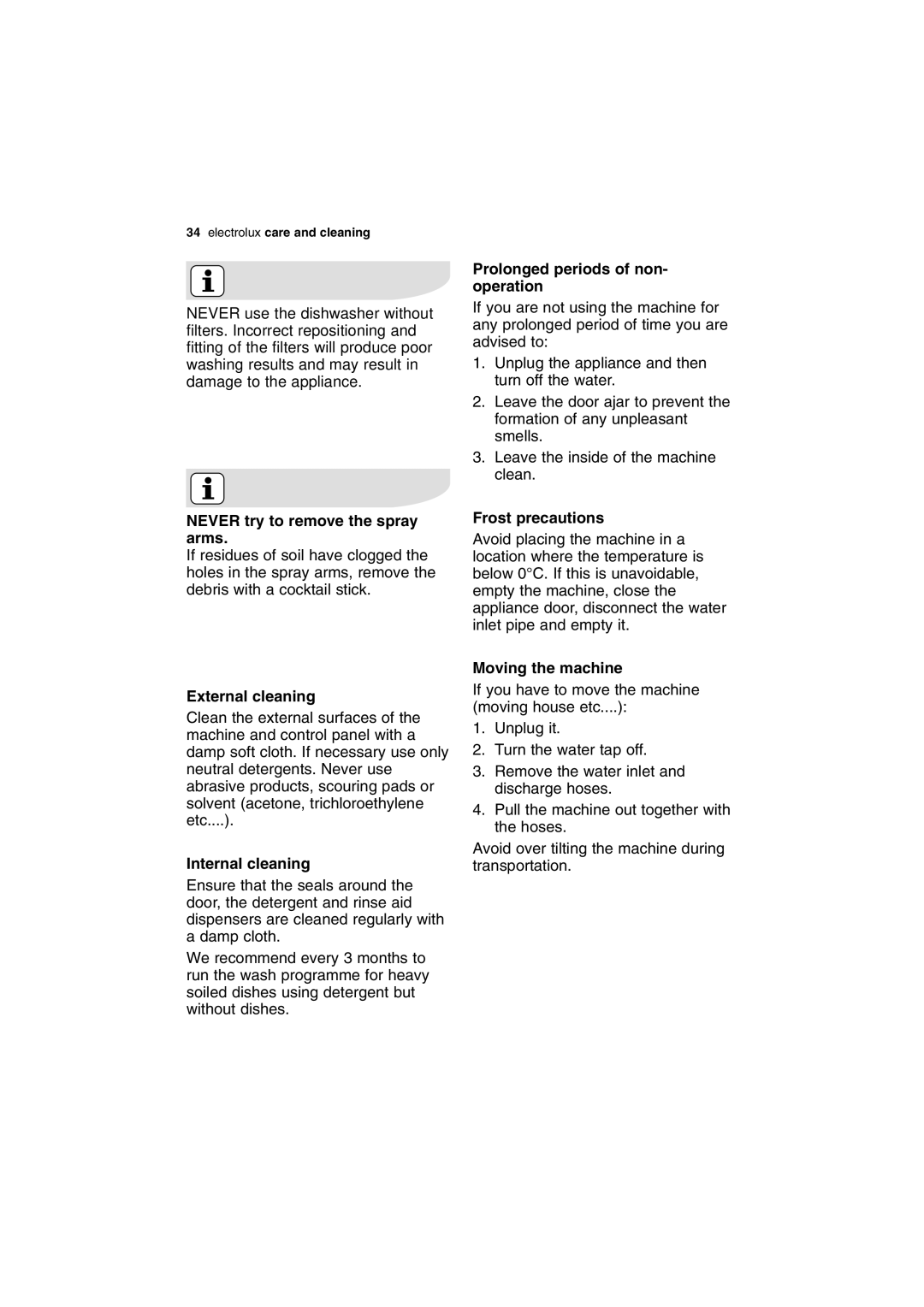 Electrolux ESI 68050 user manual Never try to remove the spray arms, Prolonged periods of non- operation, Frost precautions 