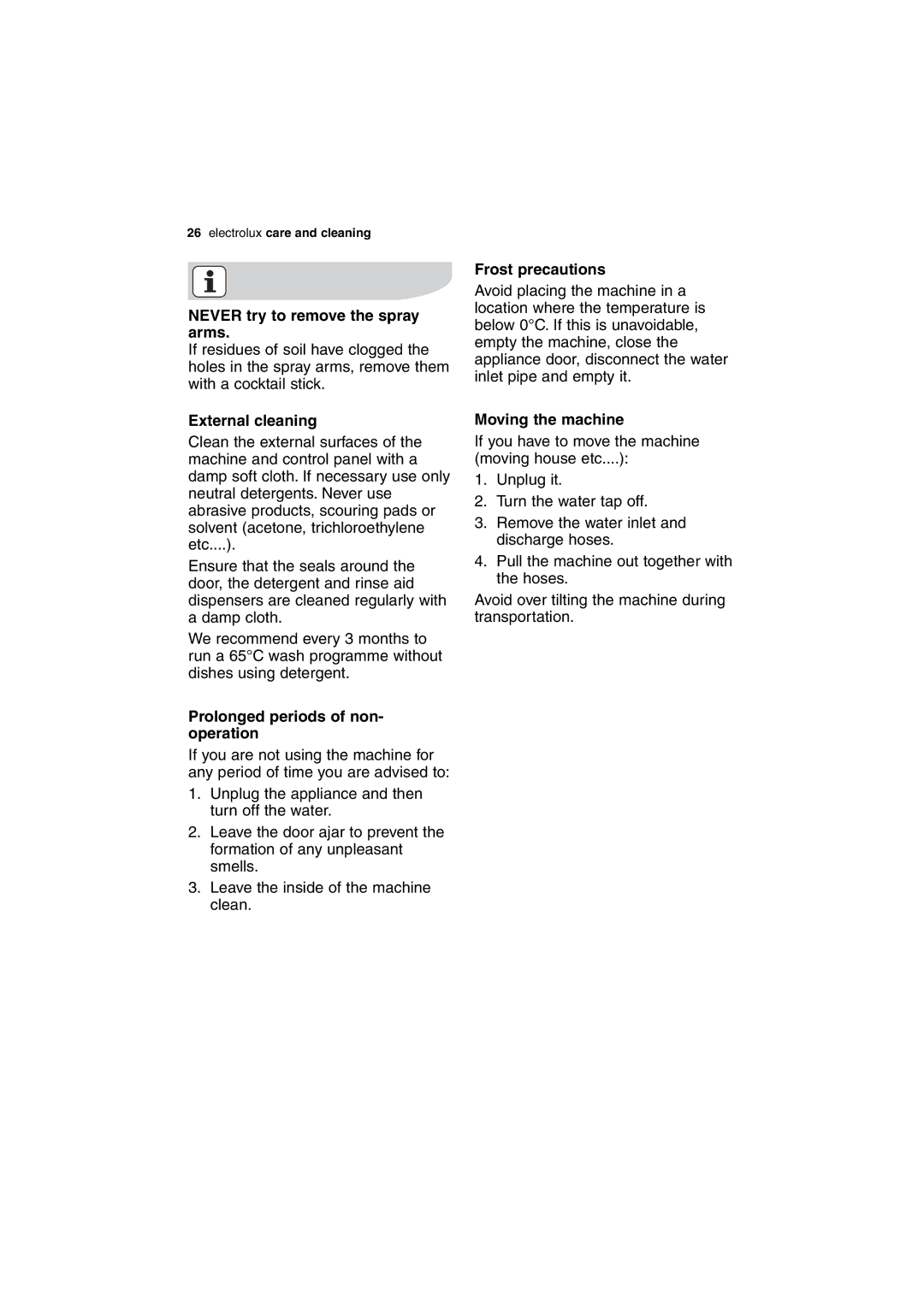 Electrolux ESL 63010 user manual Never try to remove the spray arms, External cleaning, Prolonged periods of non- operation 