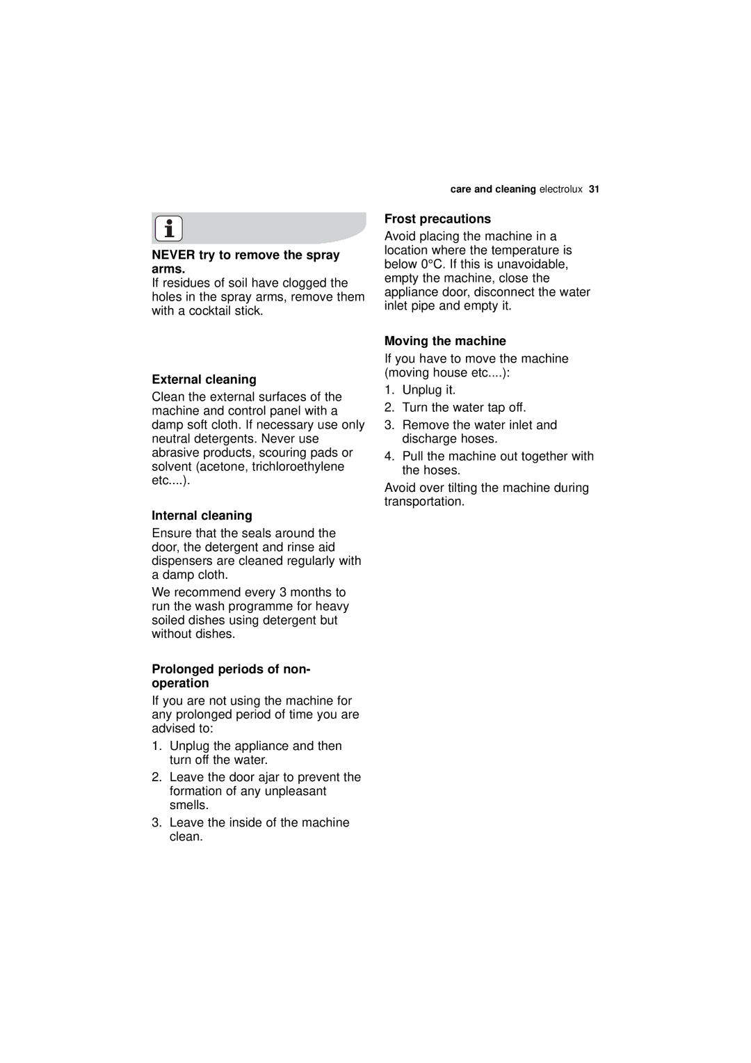 Electrolux ESL 68500 Never try to remove the spray arms, External cleaning, Internal cleaning, Frost precautions 