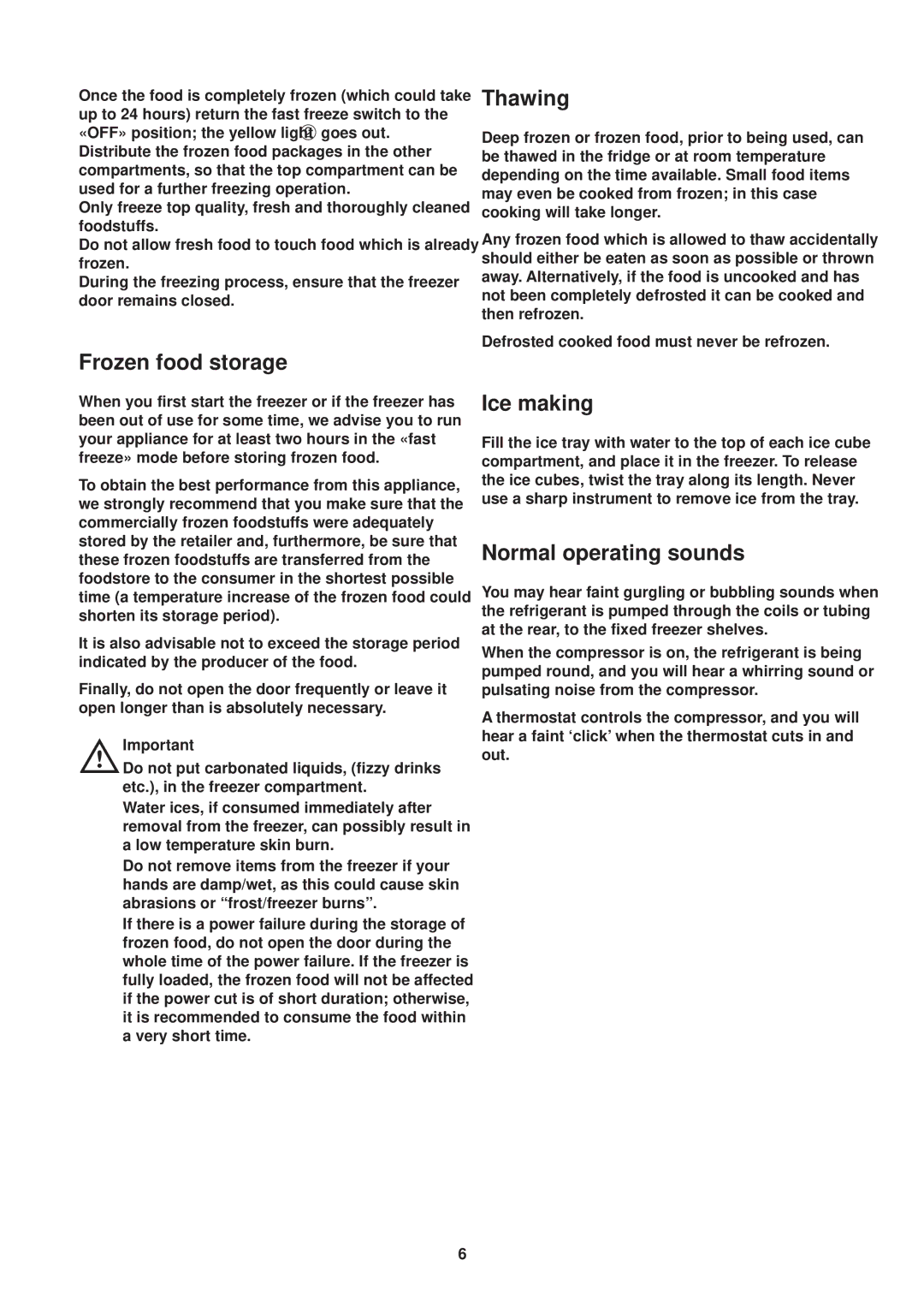 Electrolux EU 1322 T manual Frozen food storage, Thawing, Ice making, Normal operating sounds 