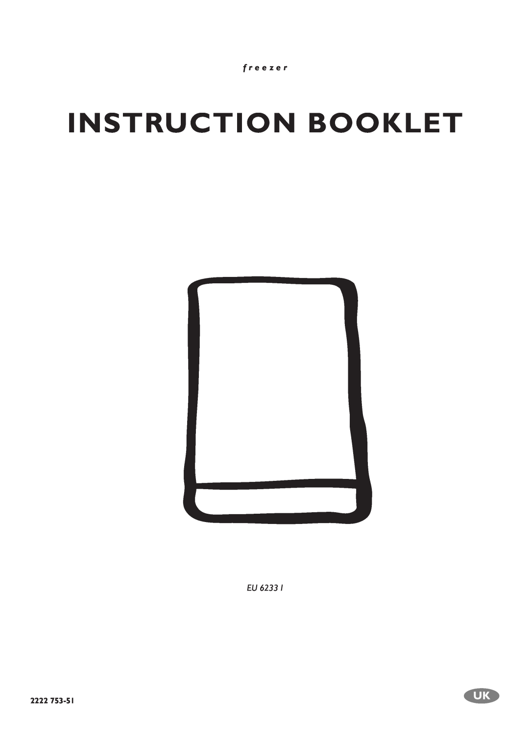 Electrolux EU 6233 manual Instruction Booklet, f r e e z e r, Eu, 2222 
