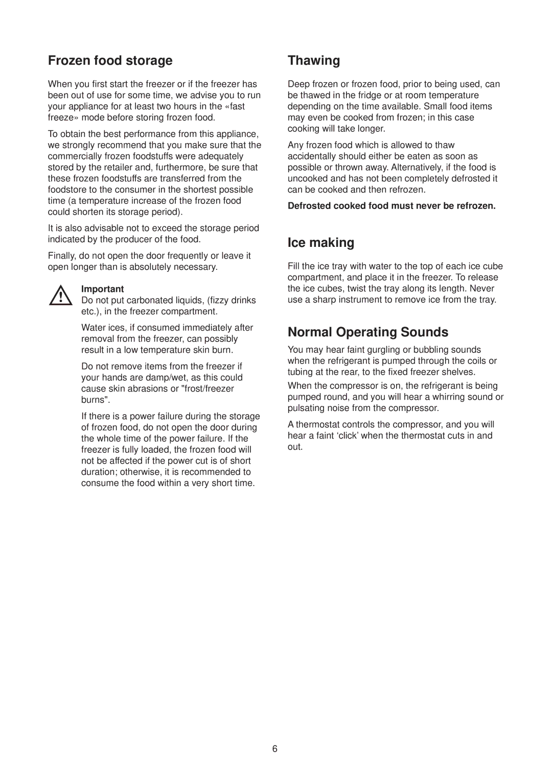 Electrolux EU 6321 manual Frozen food storage, Thawing, Ice making, Normal Operating Sounds 