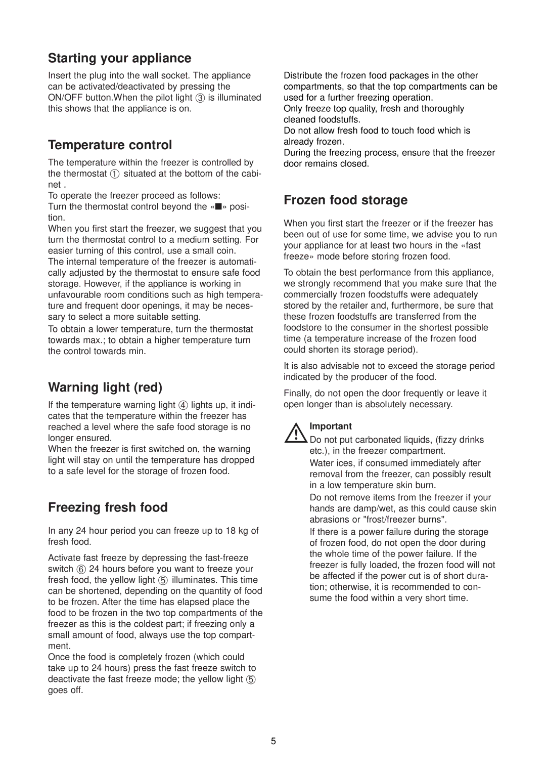 Electrolux EU6136 U manual Starting your appliance, Temperature control, Freezing fresh food, Frozen food storage 