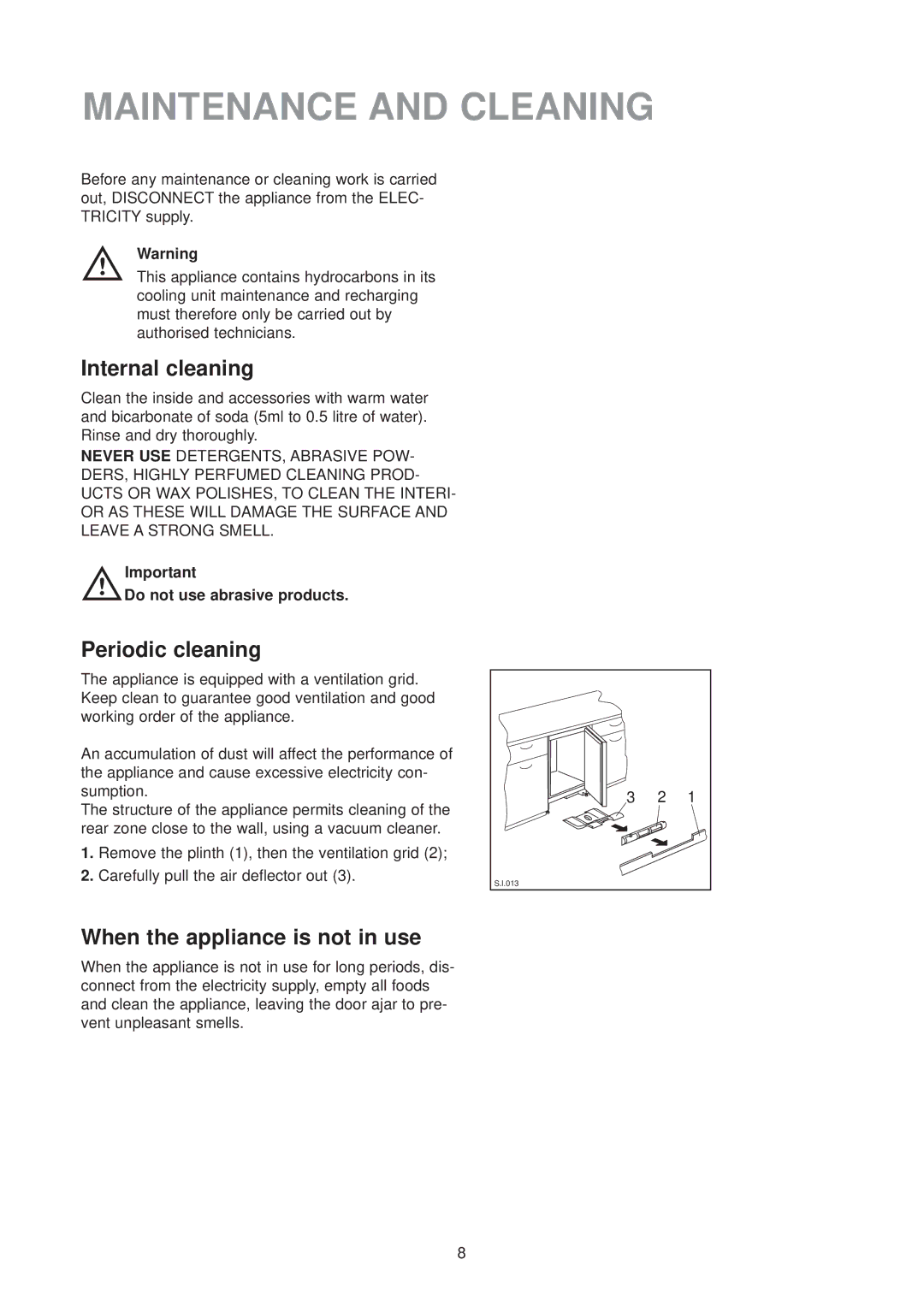 Electrolux EU6136 U manual Maintenance and Cleaning, Internal cleaning, Periodic cleaning, When the appliance is not in use 