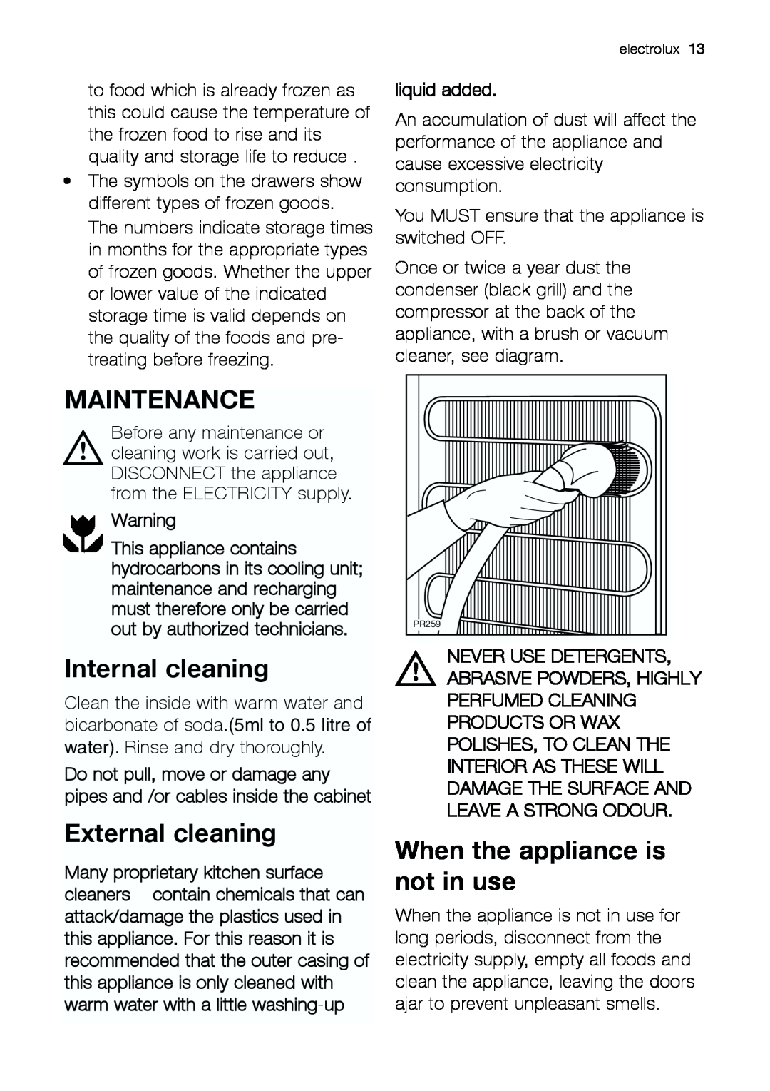 Electrolux EUF 27291 W Maintenance, Internal cleaning, External cleaning, When the appliance is not in use, liquid added 