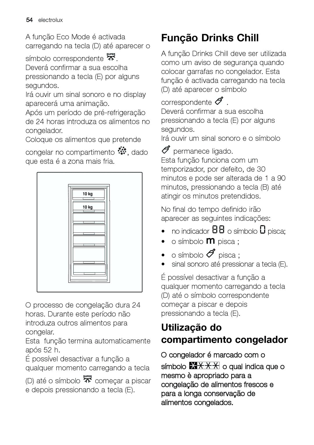 Electrolux EUF 27391 X manual Função Drinks Chill, Utilização do compartimento congelador 