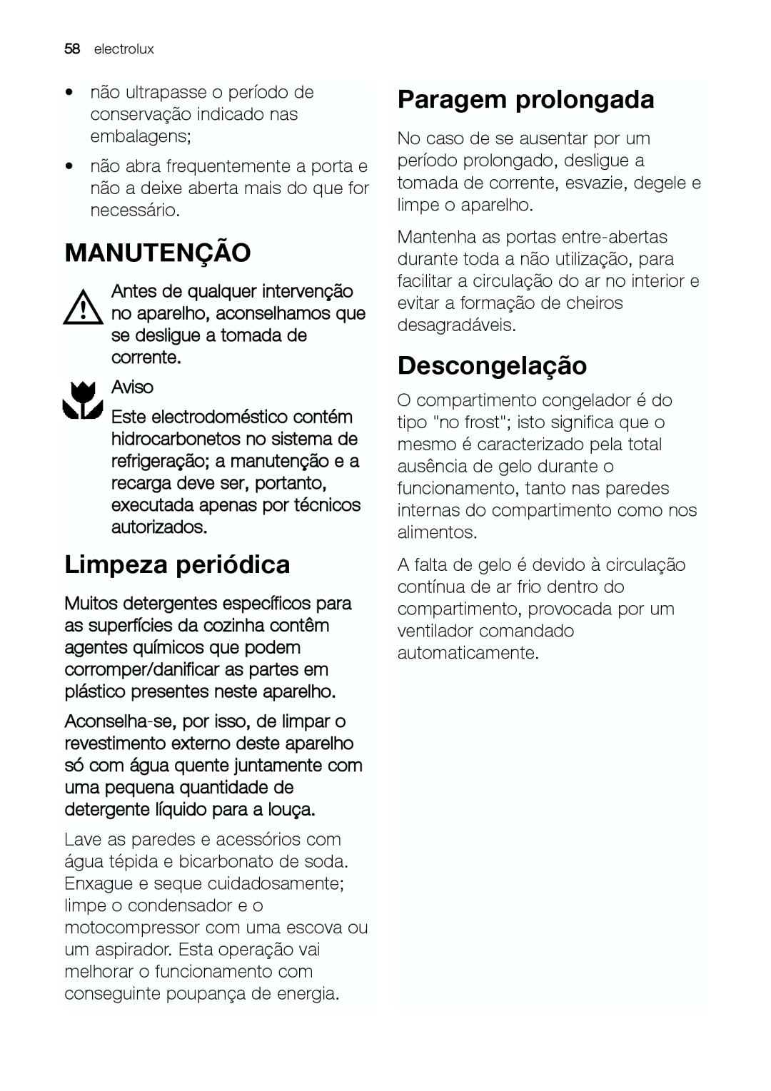 Electrolux EUF 27391 X manual Manutenção, Limpeza periódica, Paragem prolongada, Aviso 