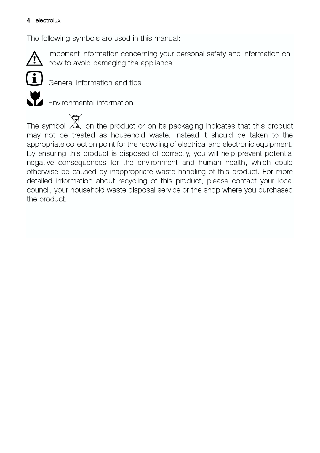 Electrolux EUF 27391 X The following symbols are used in this manual 
