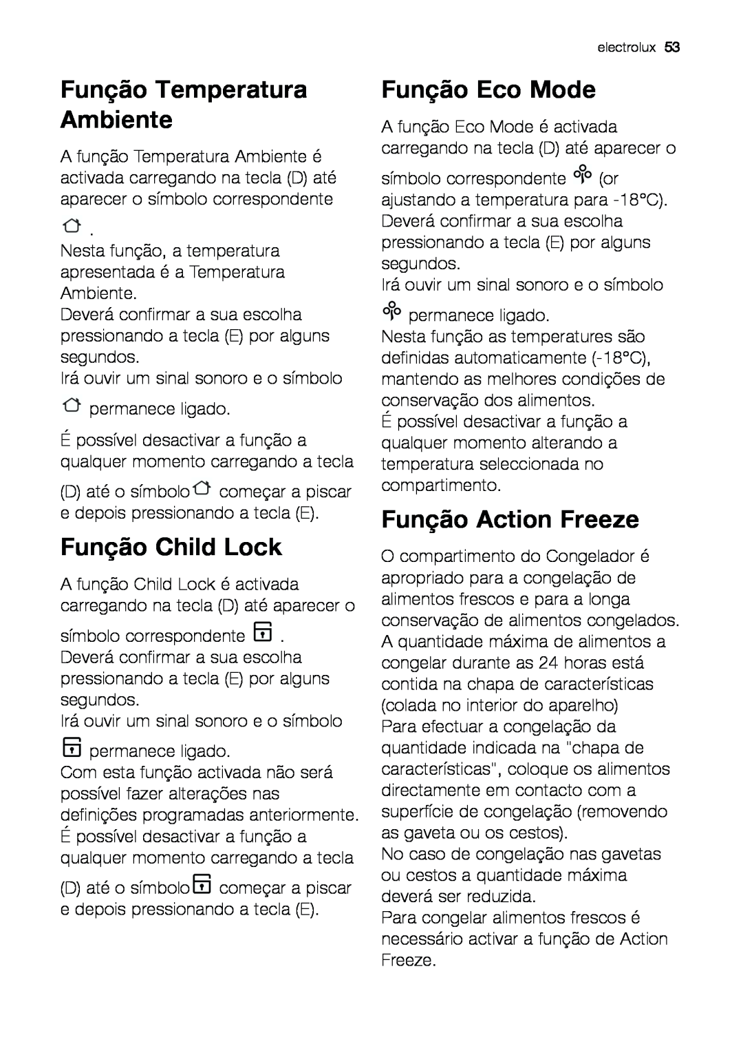 Electrolux EUF 27391 X manual Função Child Lock, Função Eco Mode, Função Action Freeze, Função Temperatura Ambiente 