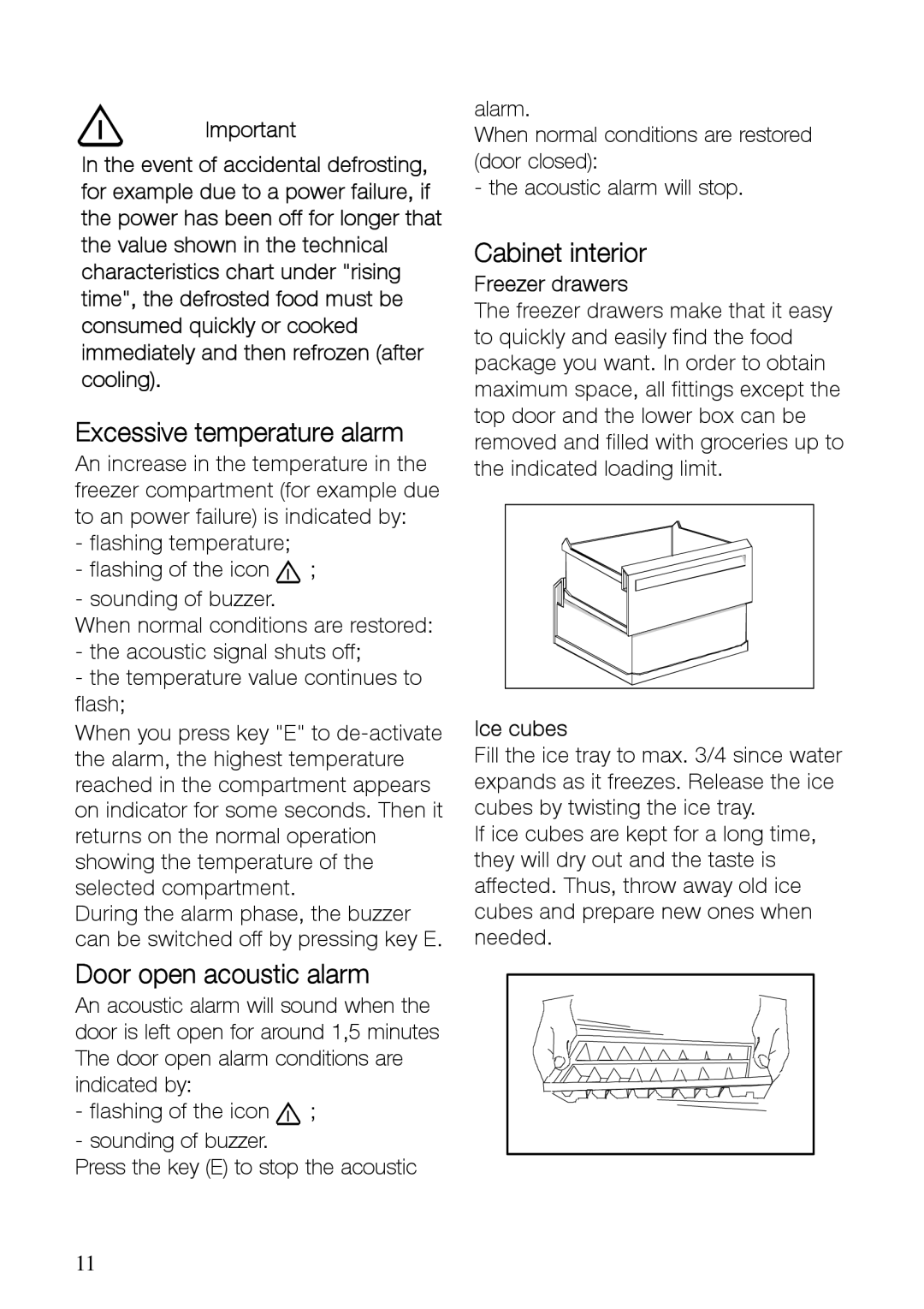 Electrolux EUF29400X Excessive temperature alarm, Door open acoustic alarm, Cabinet interior, Freezer drawers, Ice cubes 
