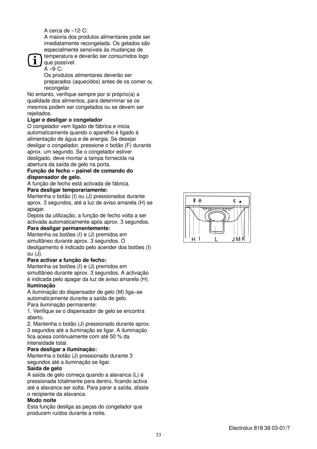 Electrolux EUFG2900X manual Ligar e desligar o congelador, Função de fecho -- painel de comando do dispensador de gelo 