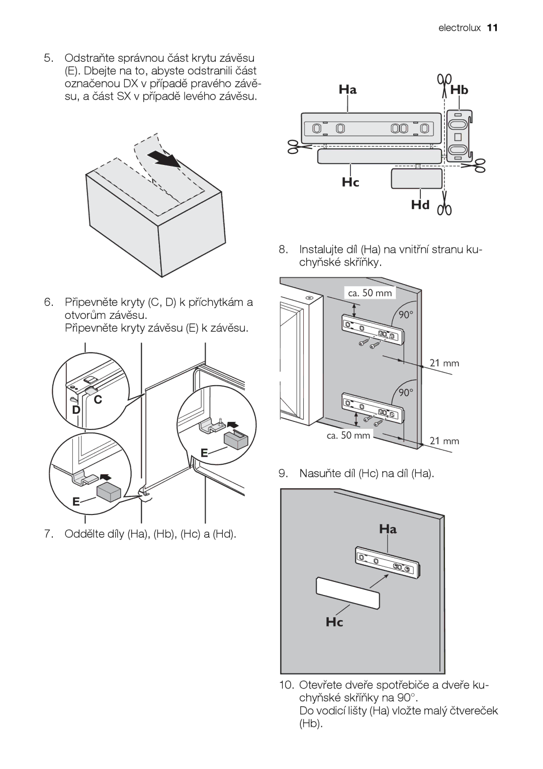 Electrolux EUN12510 user manual HaHb, Odstraňte správnou část krytu závěsu 