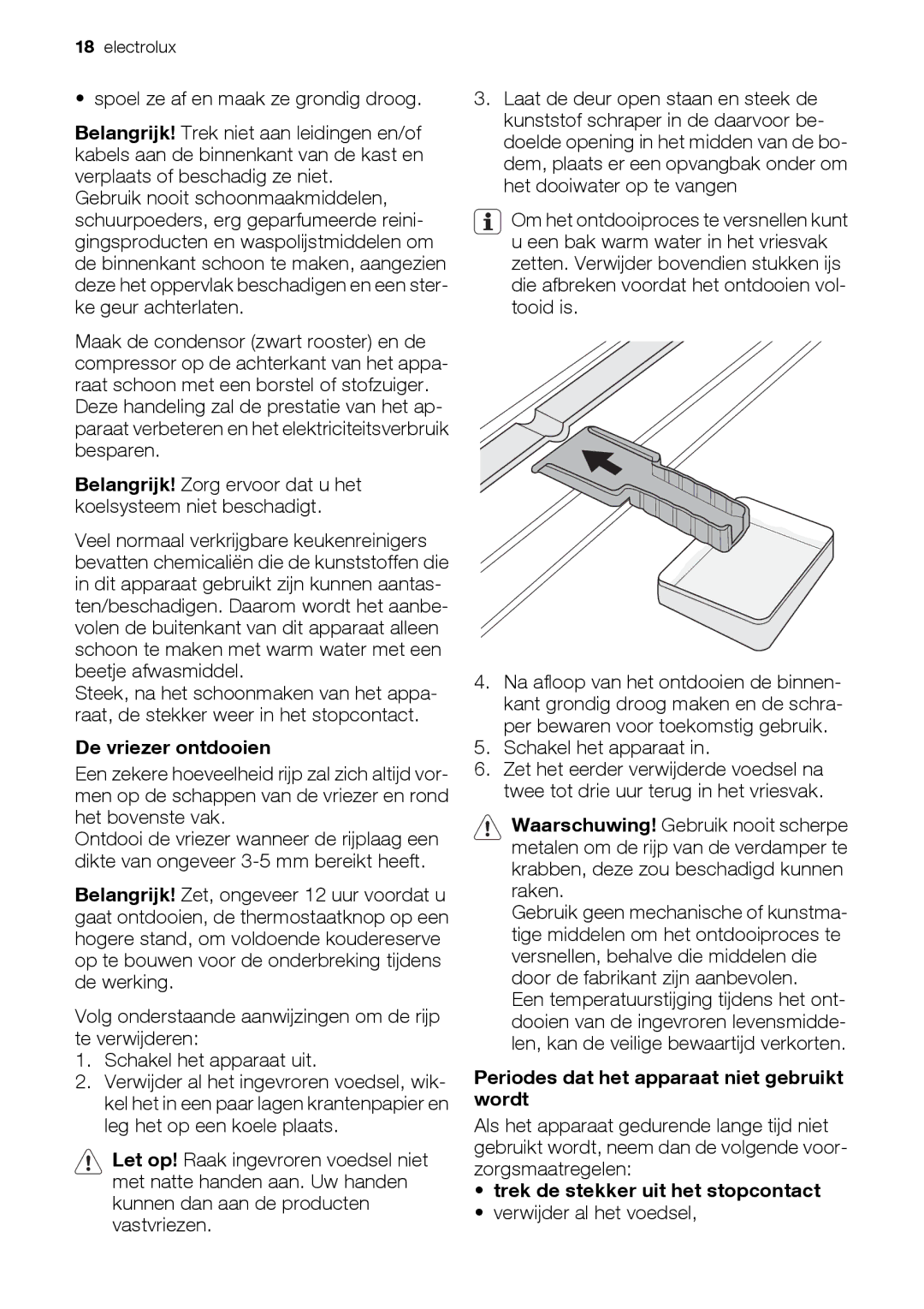 Electrolux EUN12510 user manual De vriezer ontdooien, Schakel het apparaat, Periodes dat het apparaat niet gebruikt wordt 