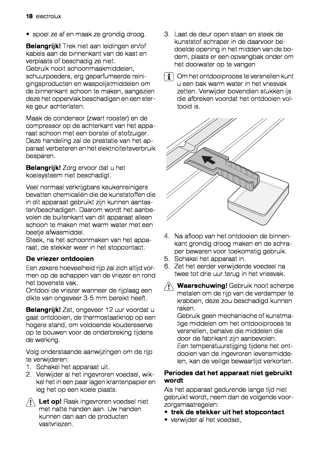 Electrolux EUN12510 user manual De vriezer ontdooien, Periodes dat het apparaat niet gebruikt wordt 