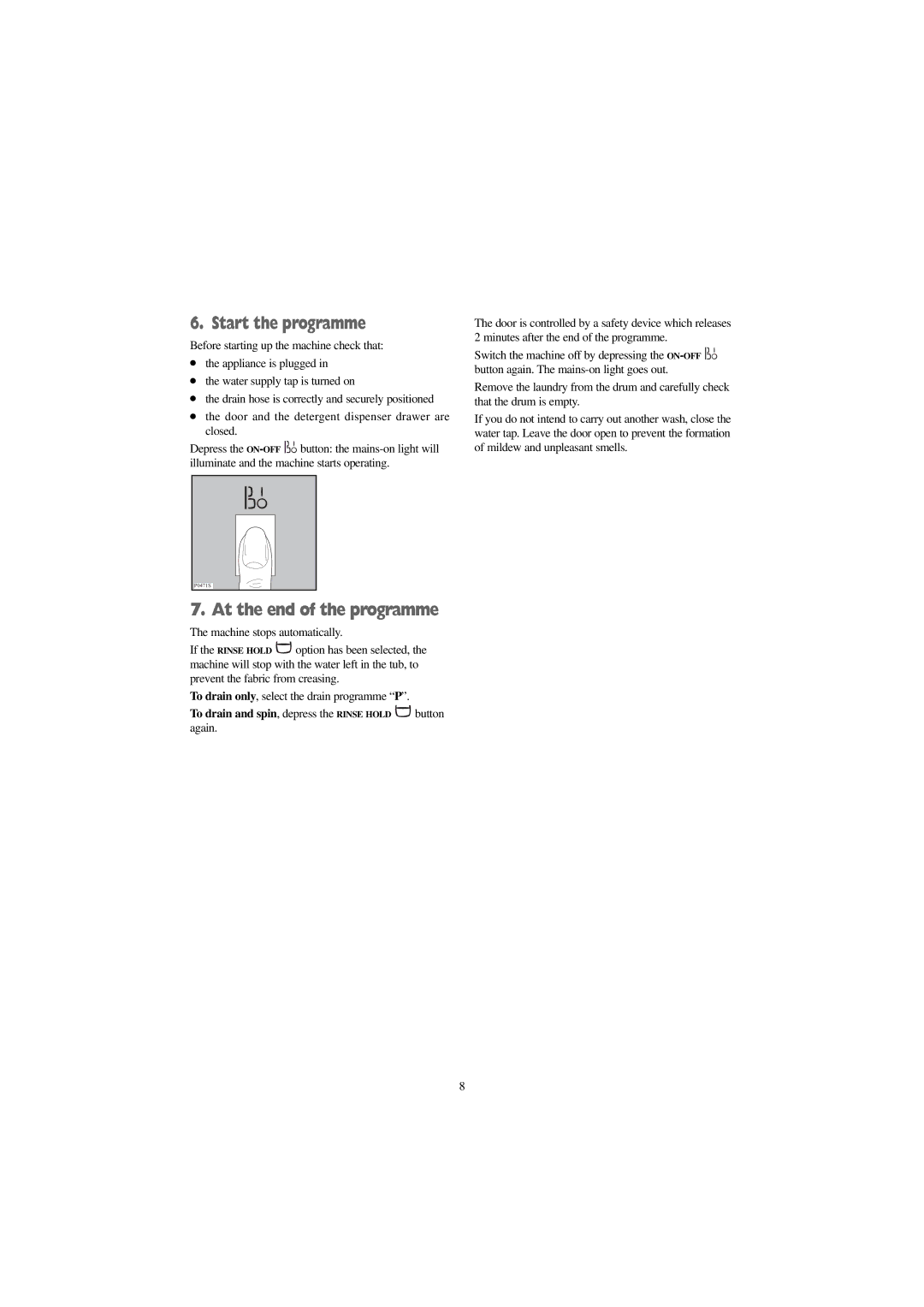 Electrolux EW 1013 I manual Start the programme, At the end of the programme 