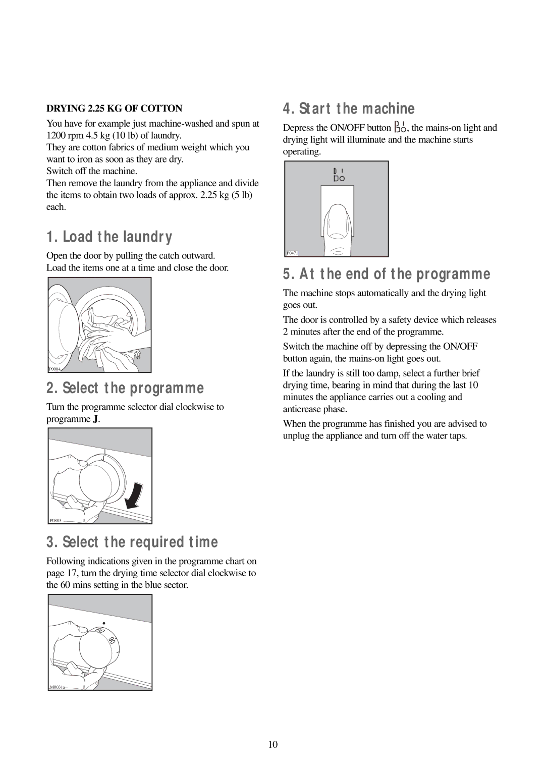 Electrolux EW 1200 i manual Select the programme, Select the required time, Drying 2.25 KG of Cotton 