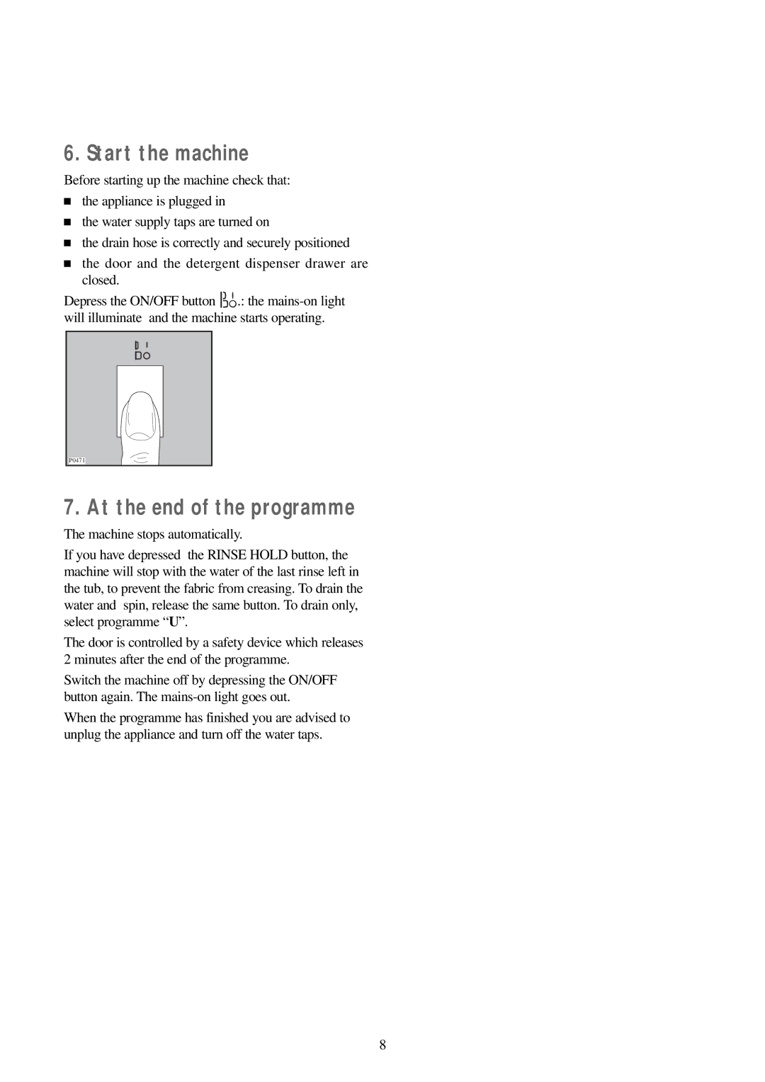 Electrolux EW 1200 i manual Start the machine, At the end of the programme 