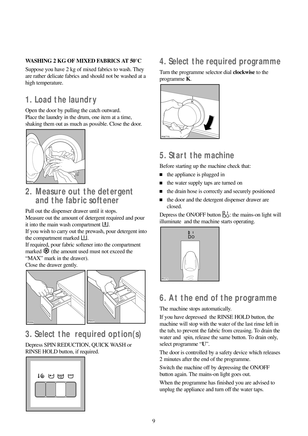 Electrolux EW 1200 i manual Washing 2 KG of Mixed Fabrics AT 50C, Machine stops automatically 