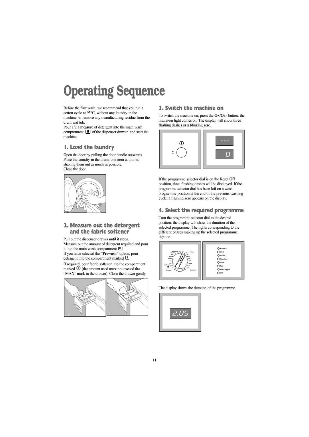 Electrolux EW 1418 1 manual Operating Sequence, Load the laundry, Switch the machine on, Select the required programme 