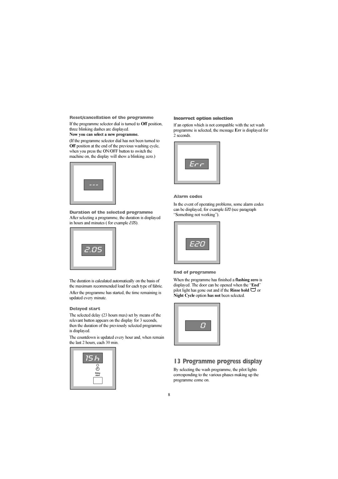 Electrolux EW 1418 1 manual Programme progress display, Now you can select a new programme 