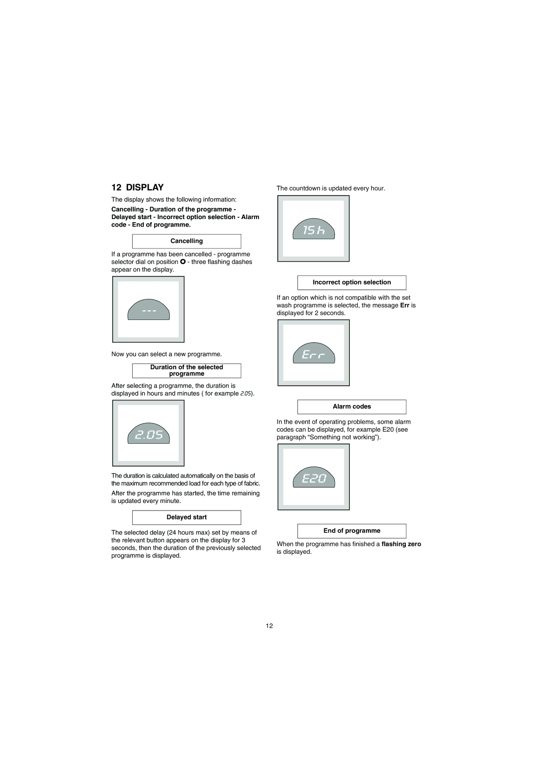 Electrolux EW 1477 F, EW 1677 F Duration of the selected Programme, Delayed start, Incorrect option selection, Alarm codes 