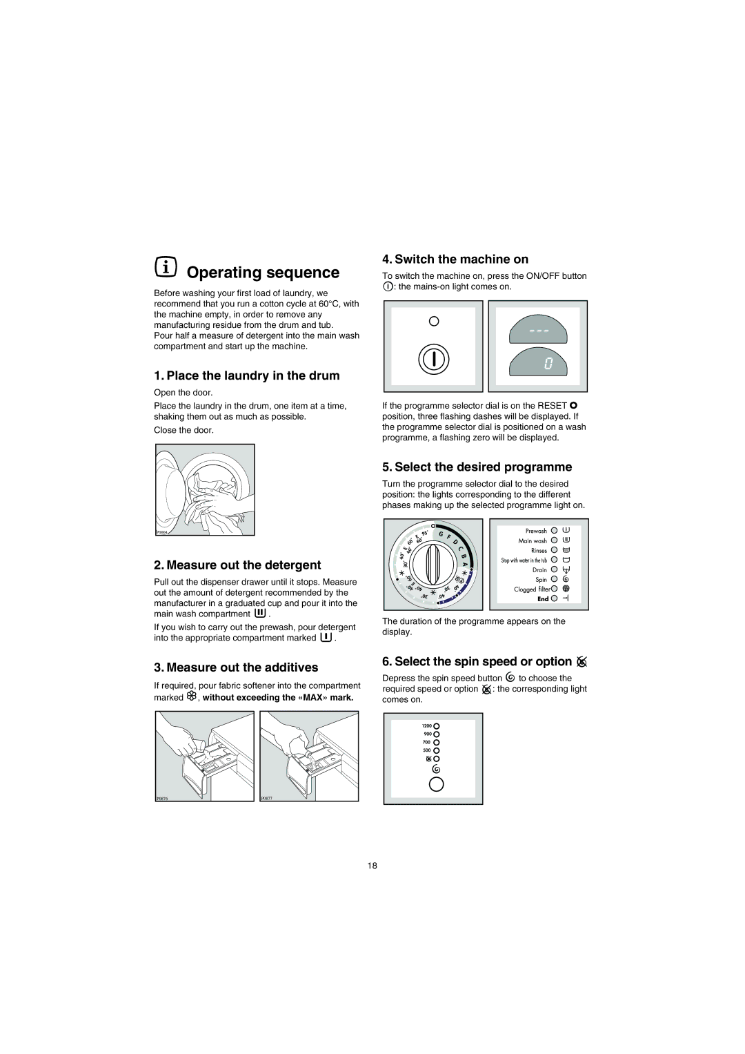 Electrolux EW 1277 F, EW 1477 F, EW 1677 F Place the laundry in the drum, Switch the machine on, Measure out the detergent 