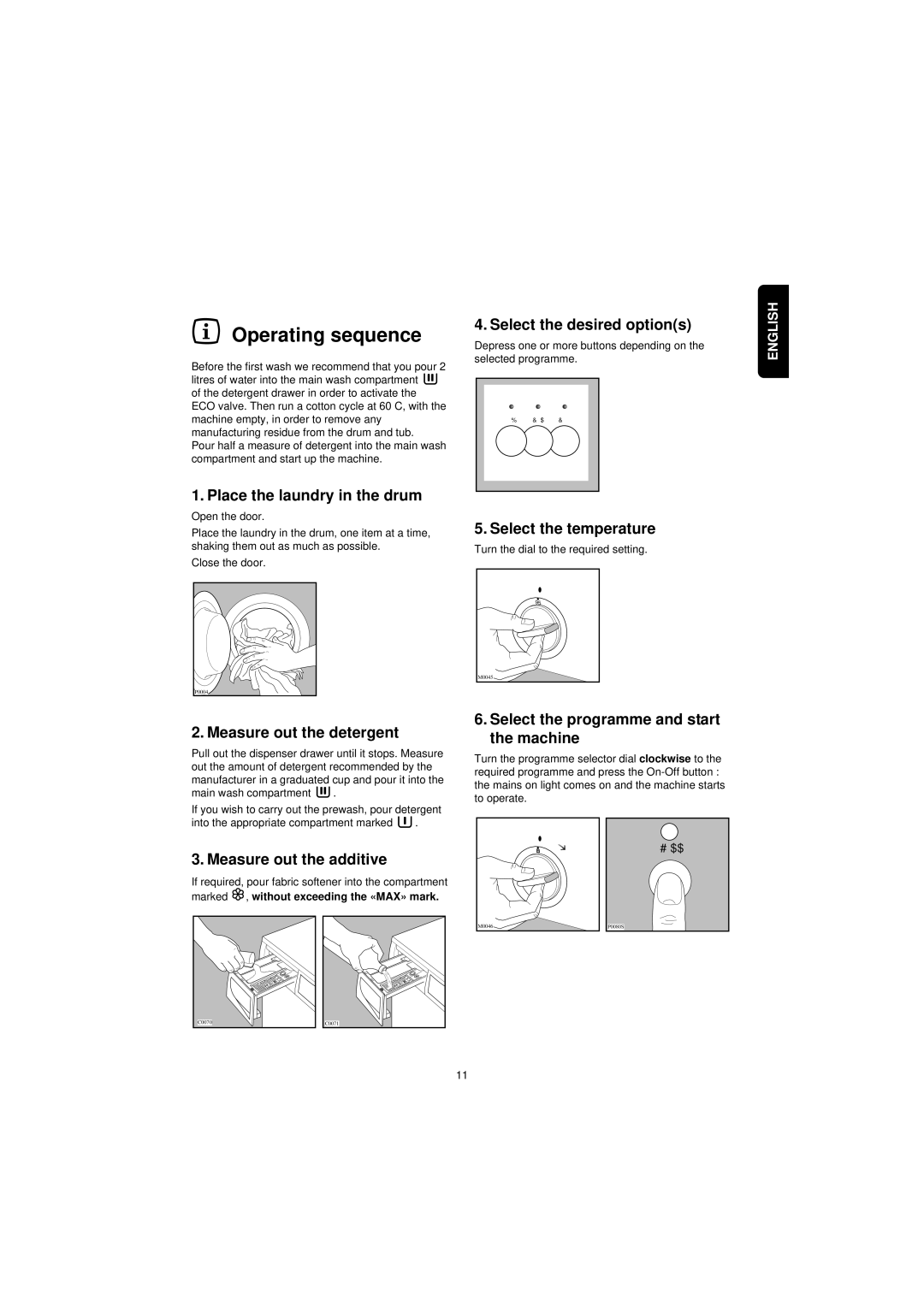 Electrolux EW 560 F manual Place the laundry in the drum, Measure out the detergent, Select the desired options 