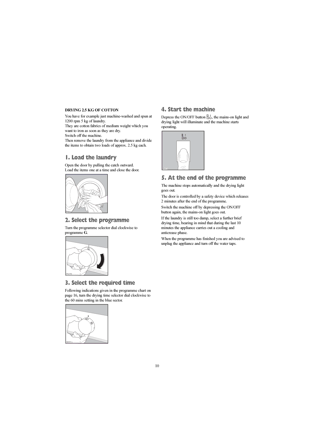 Electrolux EWD 1214 I manual Select the programme, Select the required time, Drying 2.5 KG of Cotton 