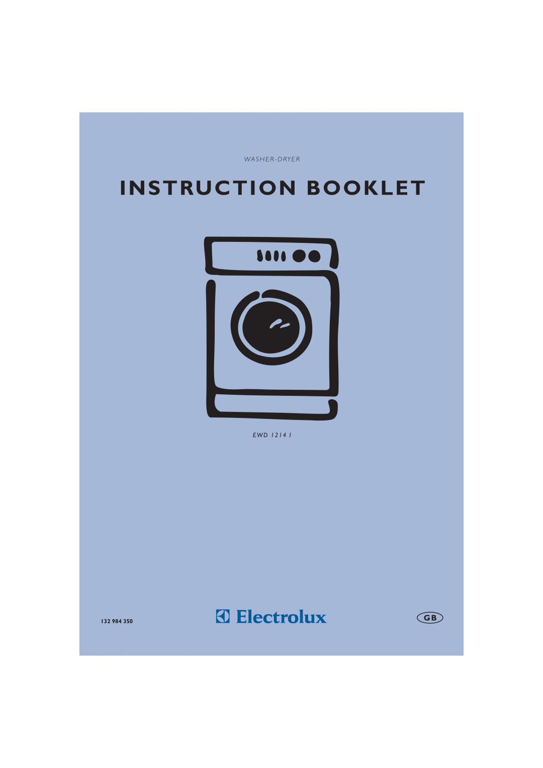 Electrolux EWD 1214 I manual Instruction Booklet, W A S H E R - D Ry E R, 132 984 