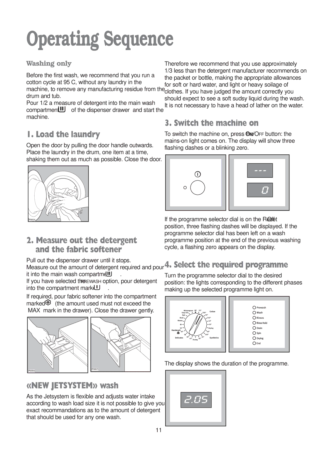 Electrolux EWD 1409 I manual Operating Sequence, Load the laundry, Switch the machine on, Select the required programme 