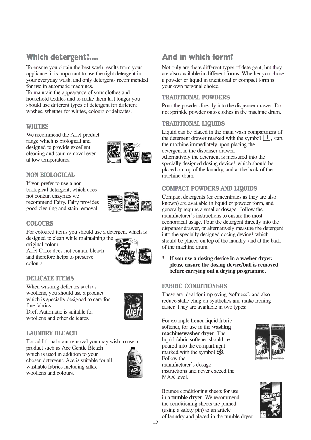 Electrolux EWD 1409 I manual Which detergent?, Which form?, Laundry and placed in the tumble dryer 
