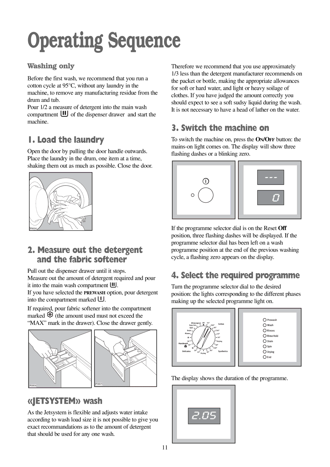 Electrolux EWD 1419 I manual Operating Sequence, Load the laundry, Switch the machine on, Select the required programme 