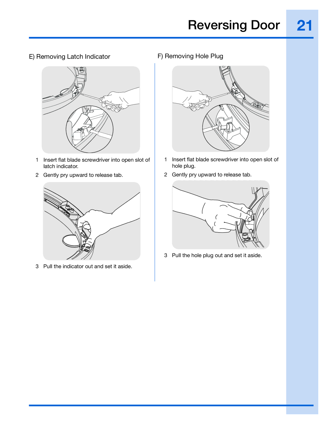 Electrolux 137018200 A, EWMED65H, 134912700, 134709300 installation instructions Removing Latch Indicator Removing Hole Plug 