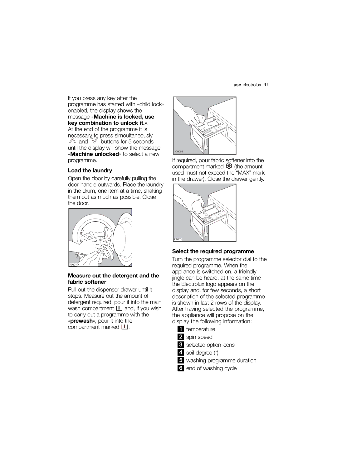 Electrolux EWN 14991 S Load the laundry, Measure out the detergent and the fabric softener, Select the required programme 