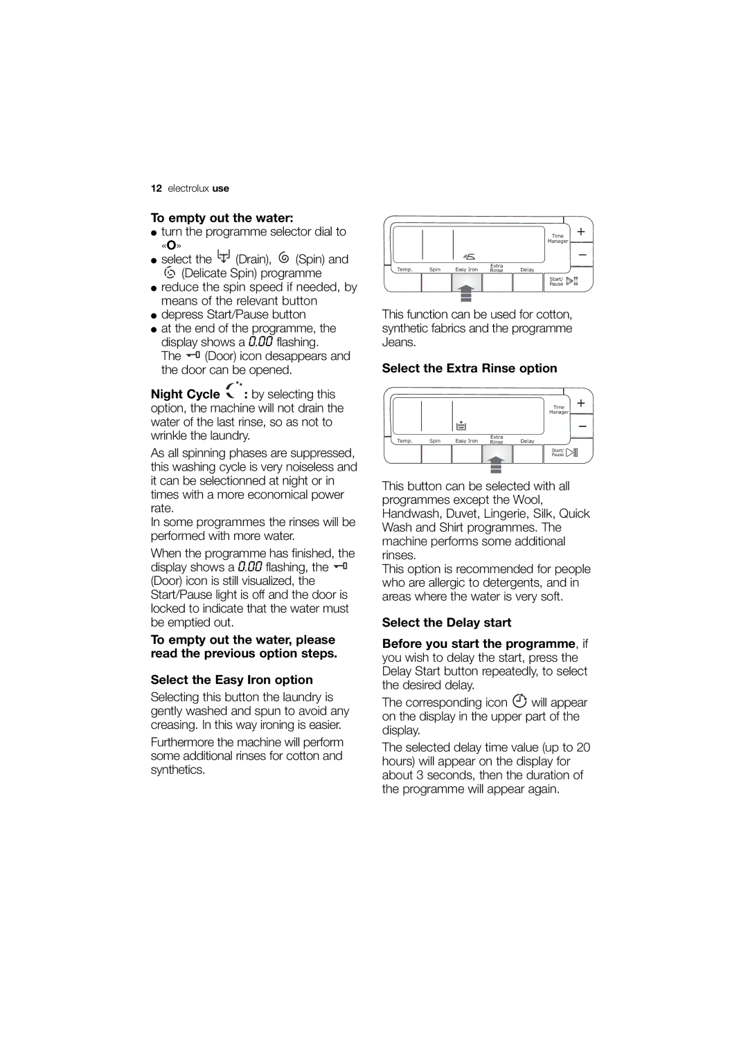 Electrolux EWN 16781 W user manual To empty out the water, Select the Extra Rinse option 