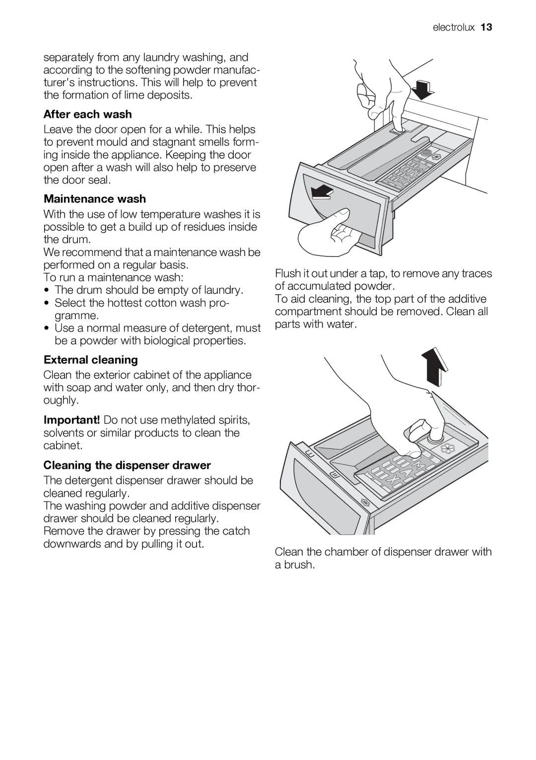 Electrolux EWP 10075 W user manual After each wash, Maintenance wash, External cleaning, Cleaning the dispenser drawer 