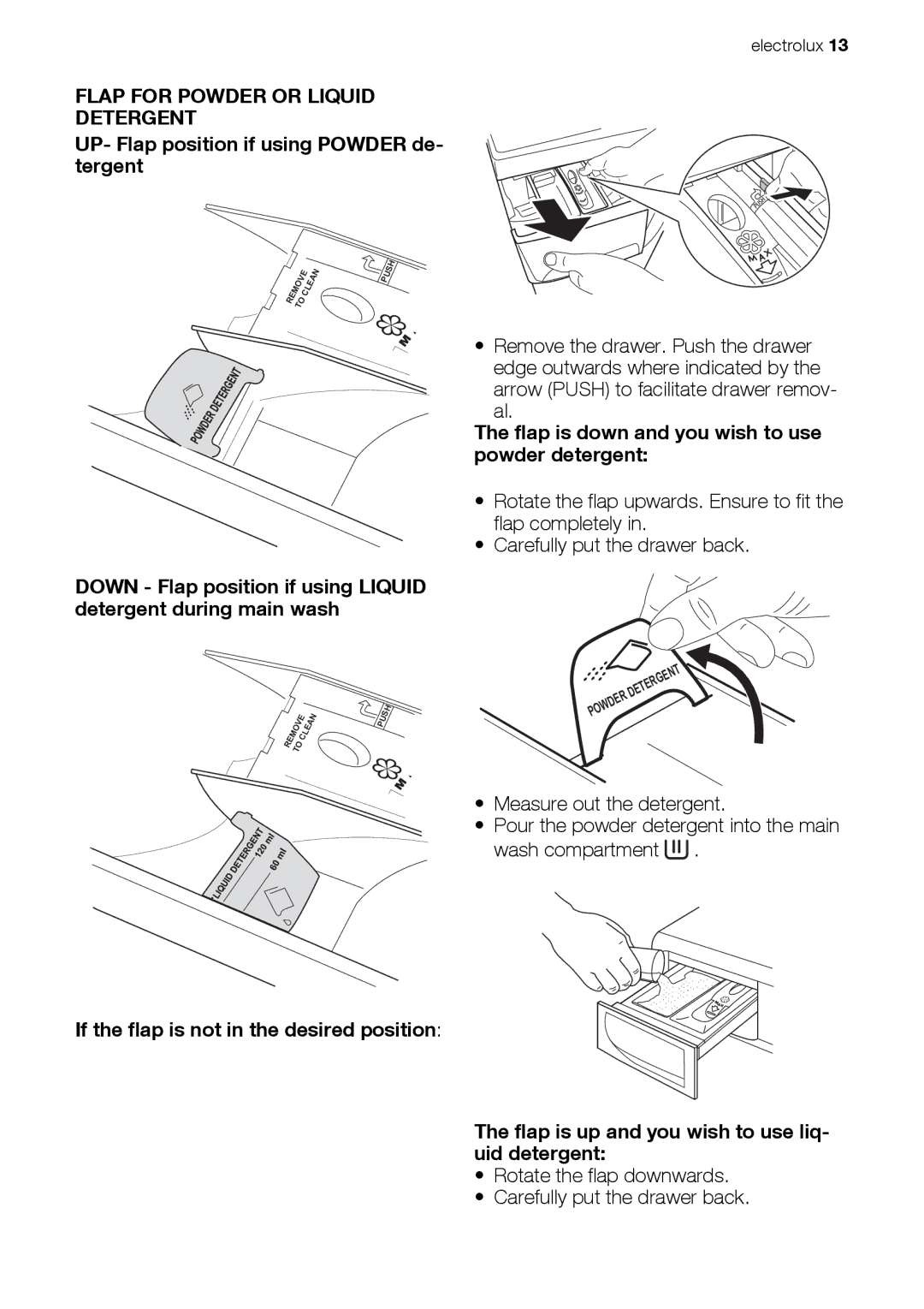 Electrolux EWP 126100 W, EWP 106100 W Flap for Powder or Liquid Detergent, UP- Flap position if using Powder de- tergent 