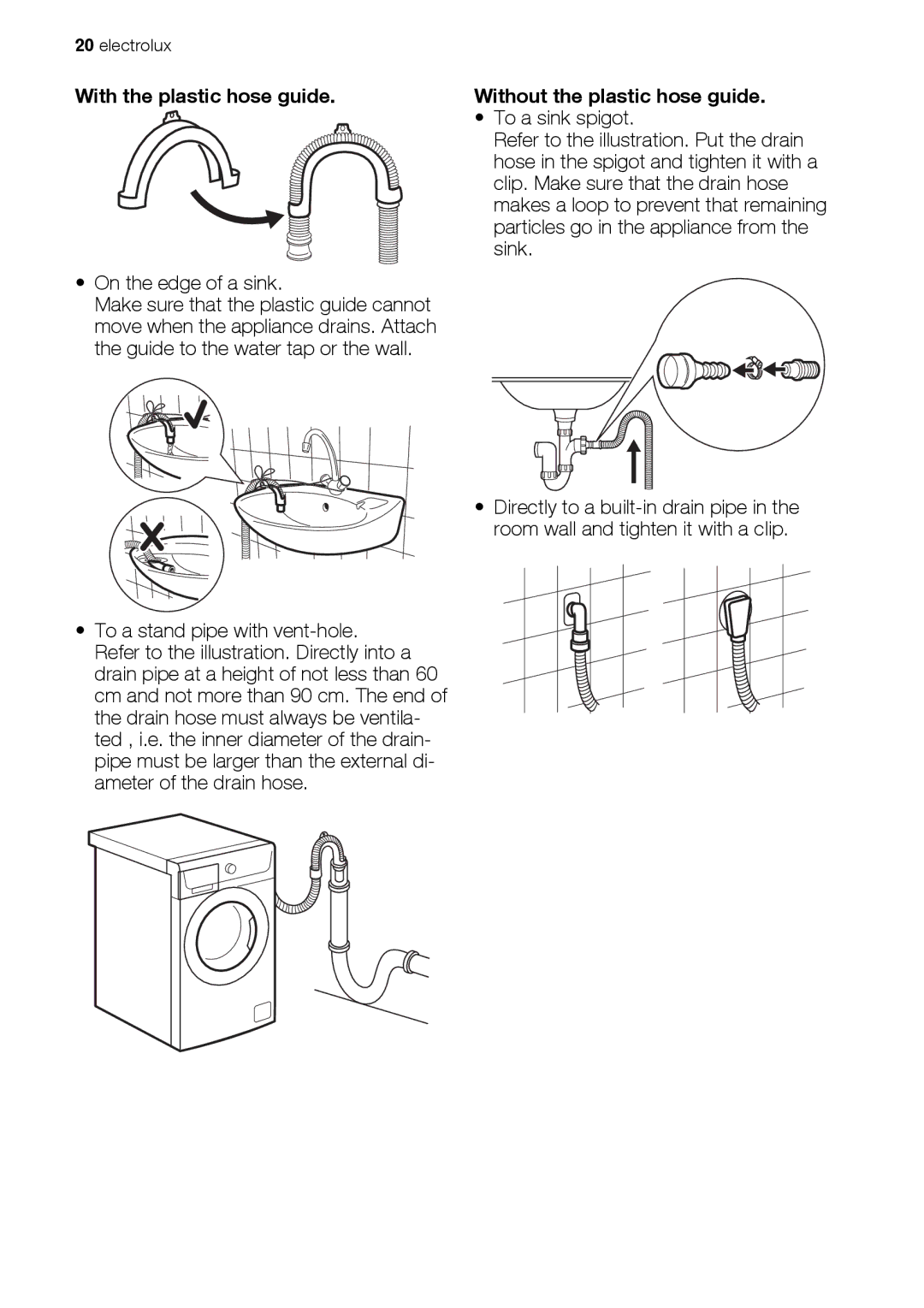 Electrolux EWS 105410 A, EWS 125410 A With the plastic hose guide, On the edge of a sink, Without the plastic hose guide 