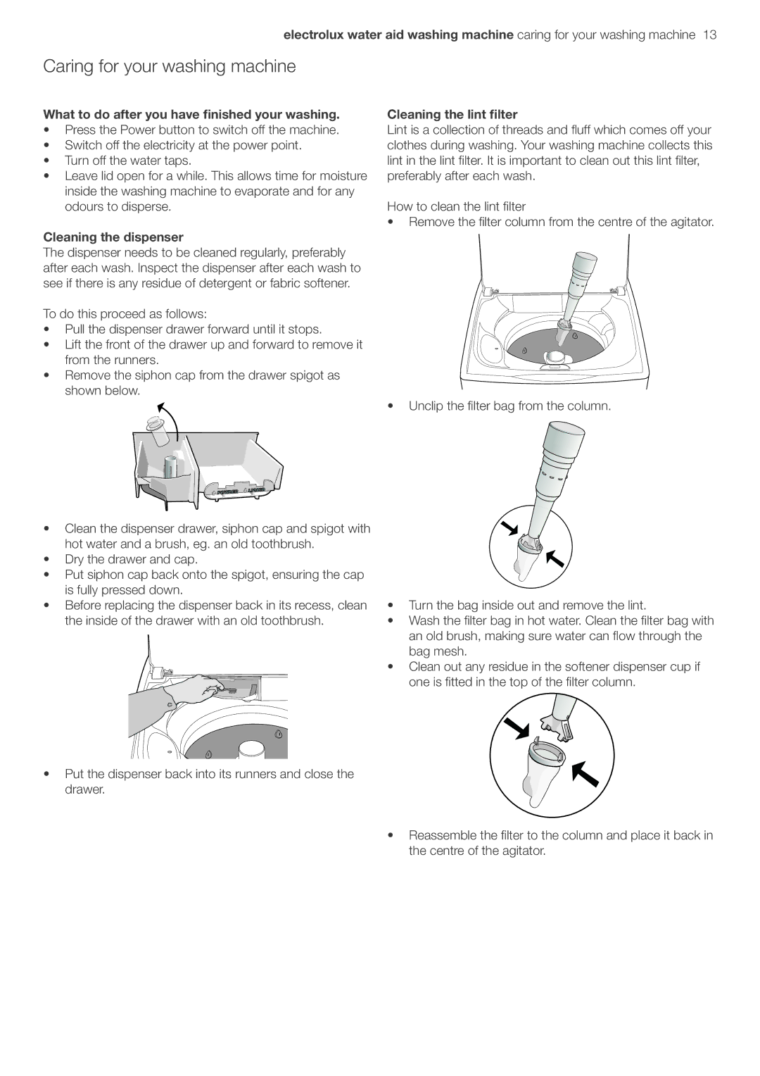 Electrolux EWT806, EWT606 user manual Caring for your washing machine, Cleaning the dispenser, Cleaning the lint ﬁlter 