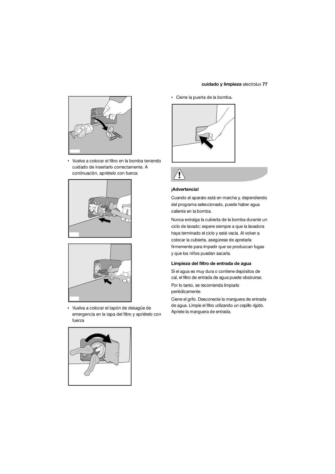 Electrolux EWW 12480 W user manual Cuidado y limpieza electrolux, Cierre la puerta de la bomba, ¡Advertencia 