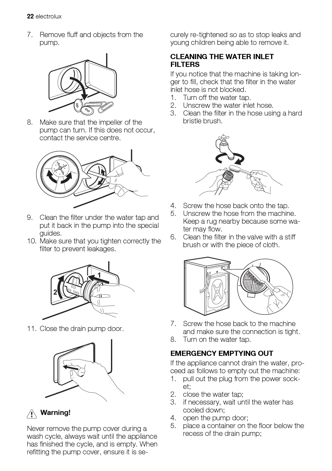 Electrolux EWW 167443 W user manual Cleaning the Water Inlet Filters, Turn on the water tap, Emergency Emptying OUT 