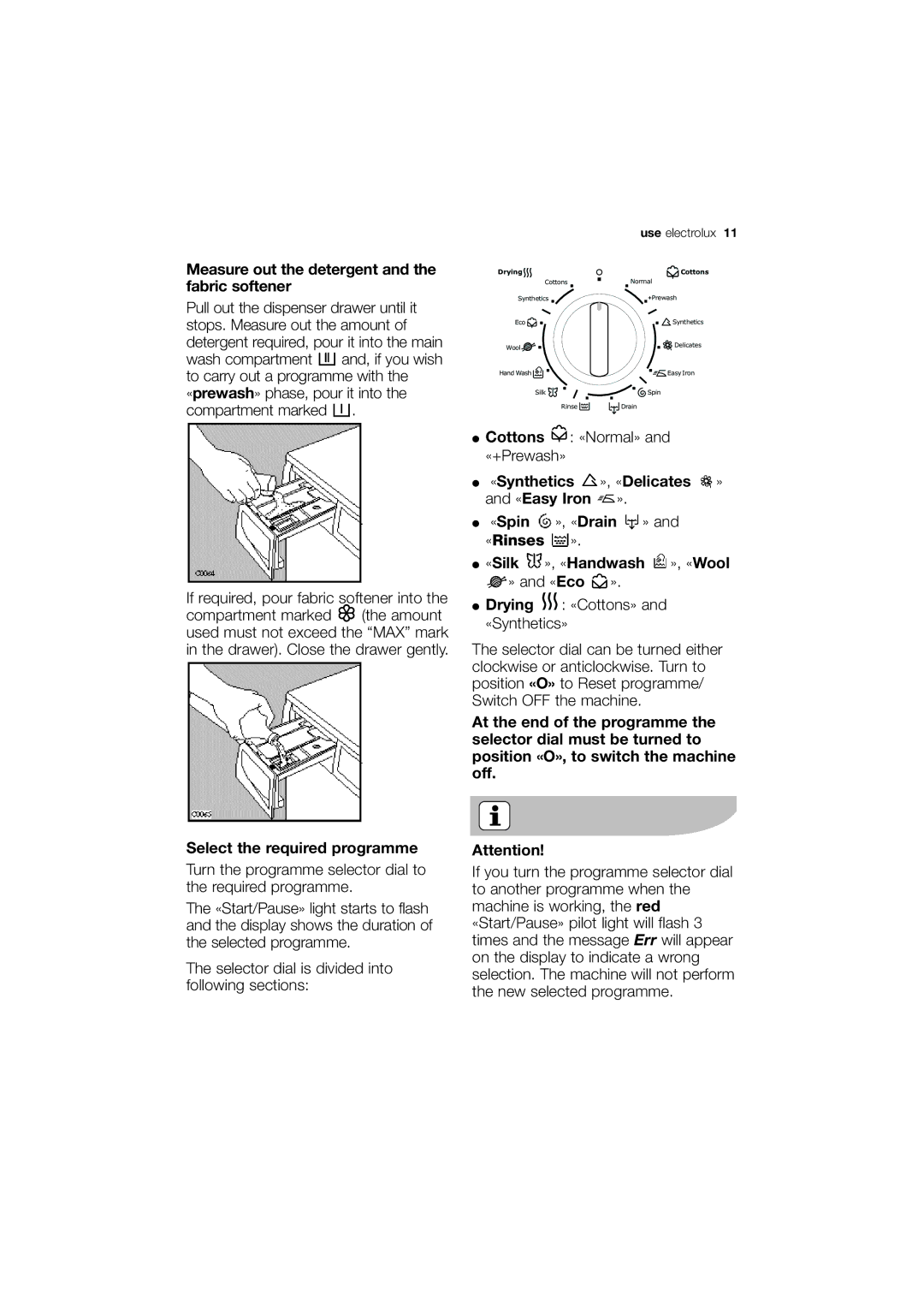 Electrolux EWX 14440 W user manual Measure out the detergent and the fabric softener, Select the required programme 