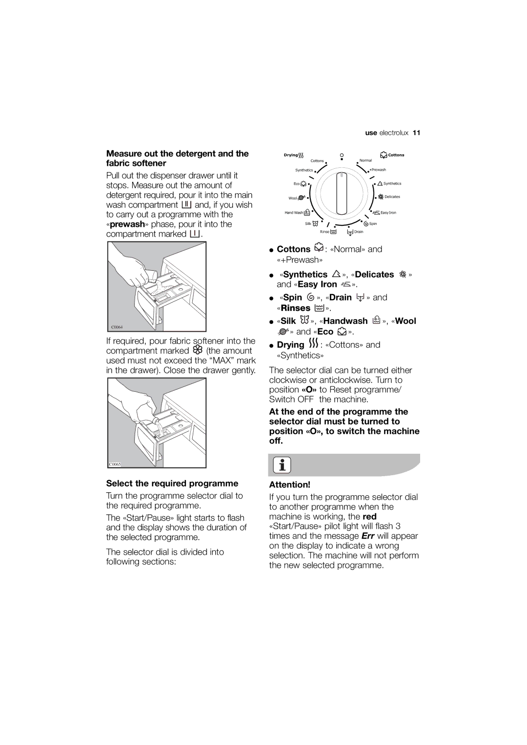 Electrolux EWX 14540 W Measure out the detergent and the fabric softener, «Synthetics », «Delicates » and «Easy Iron » 