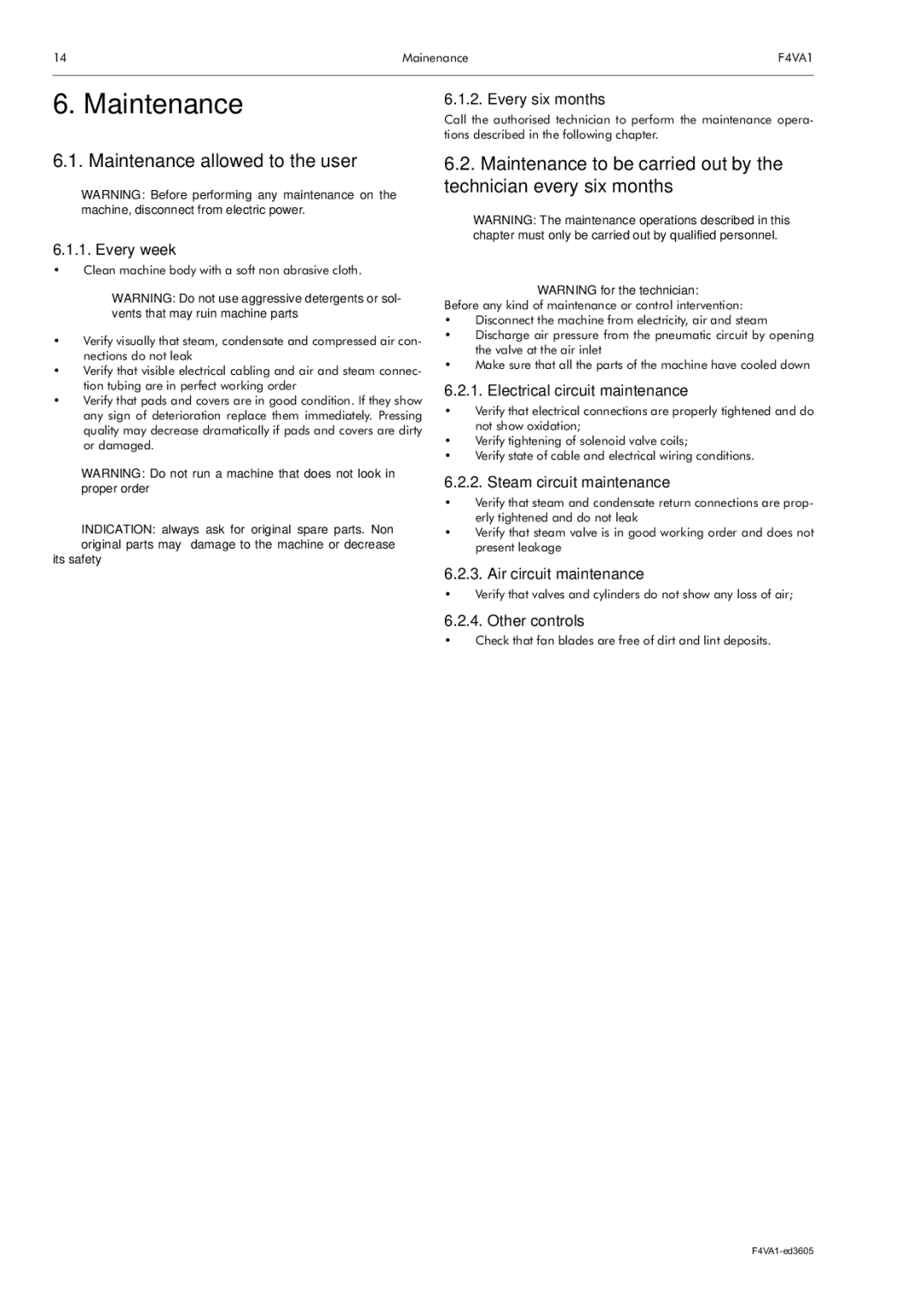 Electrolux F4VA1 manual Maintenance allowed to the user 