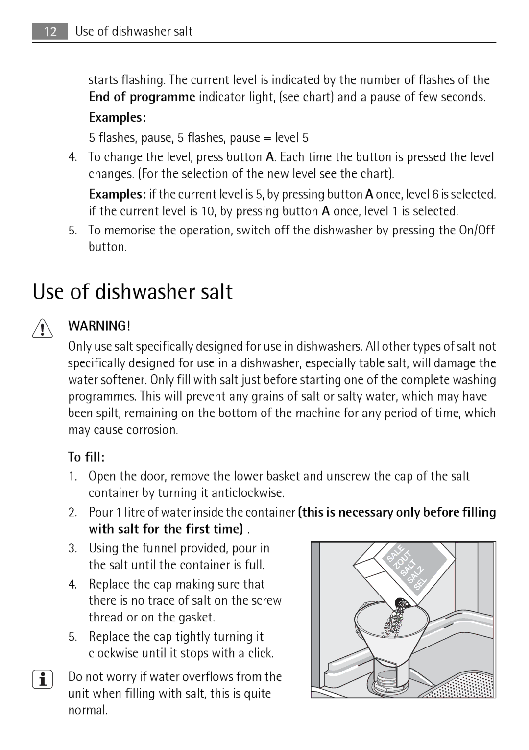 Electrolux F50674 user manual Use of dishwasher salt, Examples, To fill 