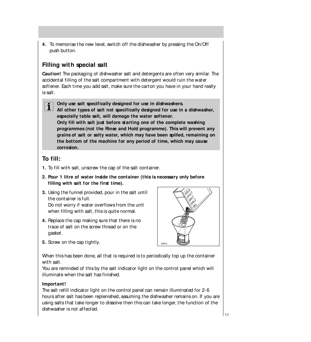 Electrolux FAVORIT 54730 Filling with special salt, To fill, Only use salt specifically designed for use in dishwashers 
