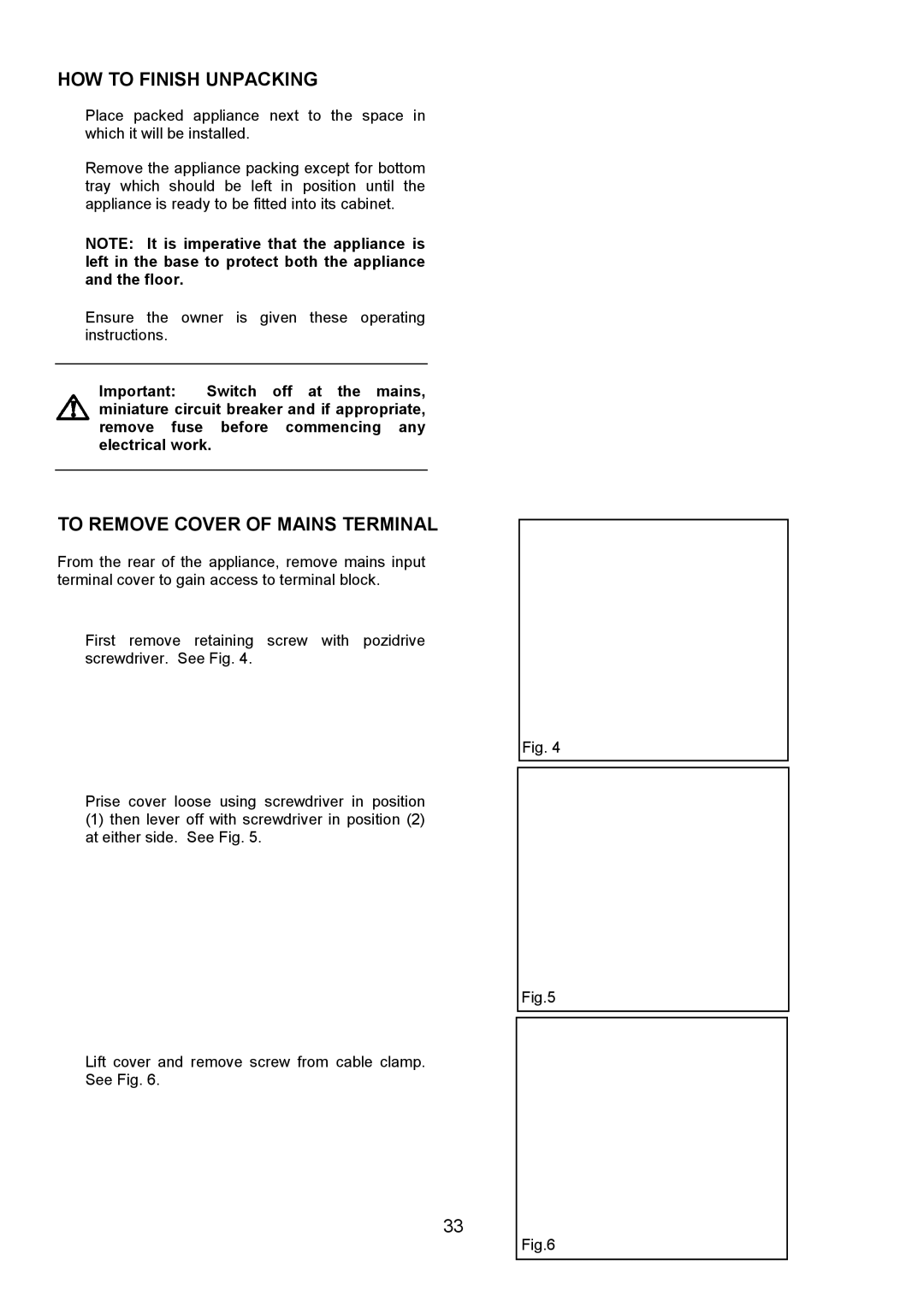 Electrolux FDO 900 manual HOW to Finish Unpacking, To Remove Cover of Mains Terminal 